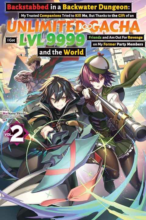 Gacha I Got LVL 9999 Friends and Am Out for Revenge on My Former Party Members and the World