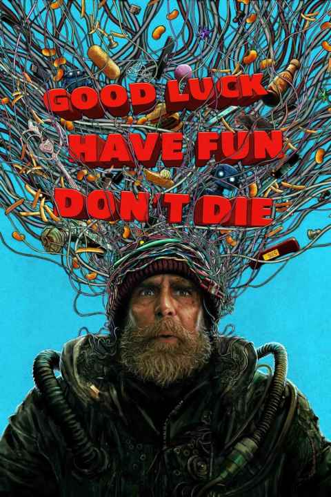 Good Luck Have Fun Dont Die
