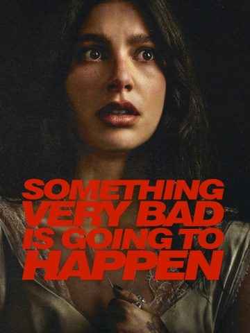 Something Very Bad Is Going to Happen