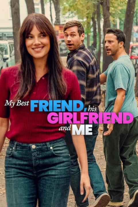 My Best Friend His Girlfriend and Me